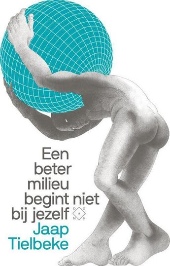Jaap Tielbeke boek een beter milieu begint niet bij jezelf
